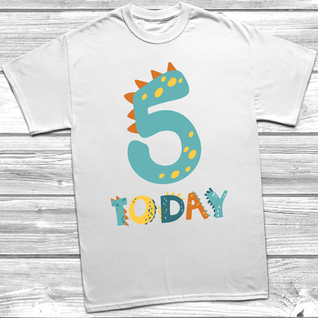 Get trendy with Dinosaur 5 Today Birthday T-Shirt -  available at DizzyKitten. Grab yours for £9.95 today!