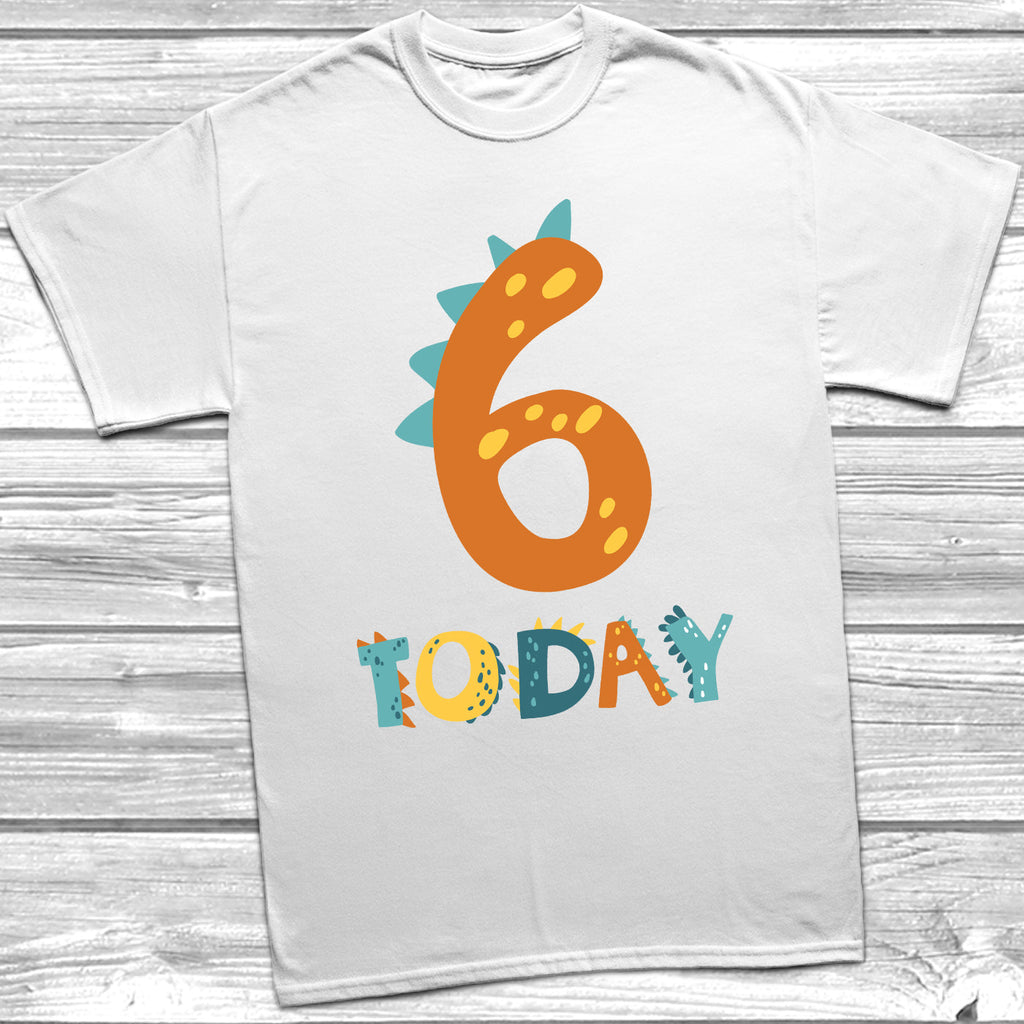 Get trendy with Dinosaur 6 Today Birthday T-Shirt -  available at DizzyKitten. Grab yours for £9.95 today!