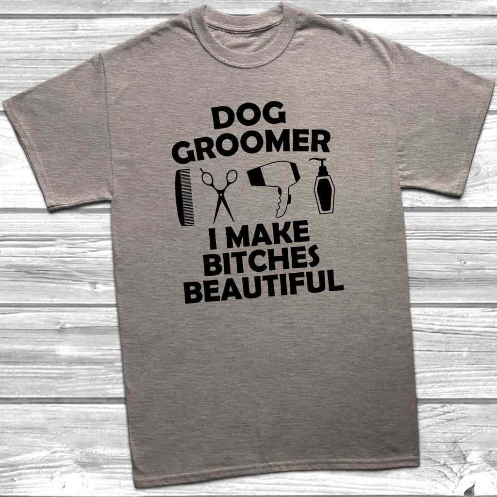 Get trendy with Dog Groomer I Make Bitches Beautiful T-Shirt - T-Shirt available at DizzyKitten. Grab yours for £10.45 today!
