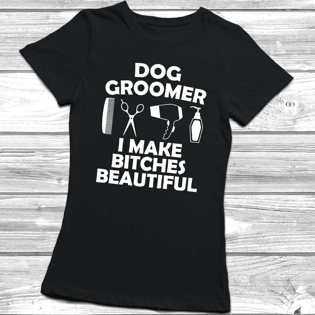 Get trendy with Dog Groomer I Make Bitches Beautiful T-Shirt - T-Shirt available at DizzyKitten. Grab yours for £10.45 today!