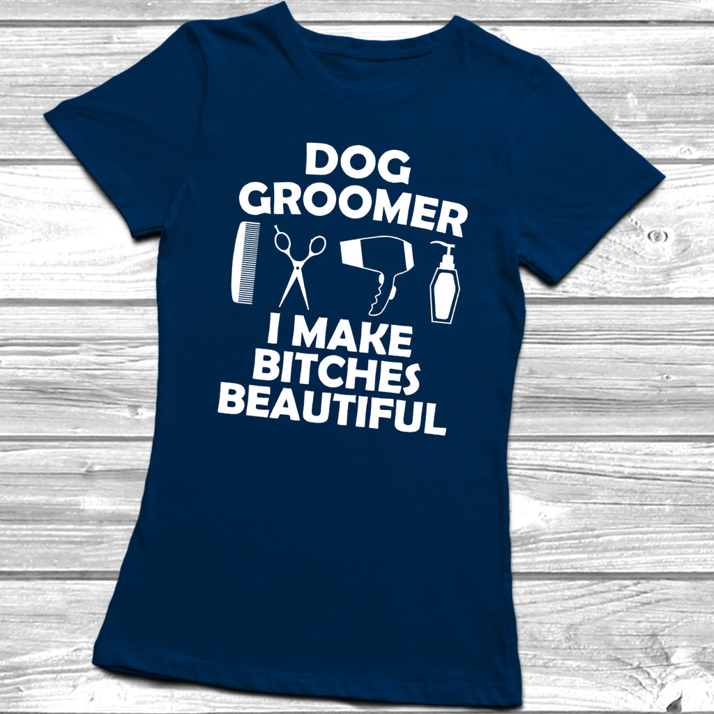 Get trendy with Dog Groomer I Make Bitches Beautiful T-Shirt - T-Shirt available at DizzyKitten. Grab yours for £10.45 today!
