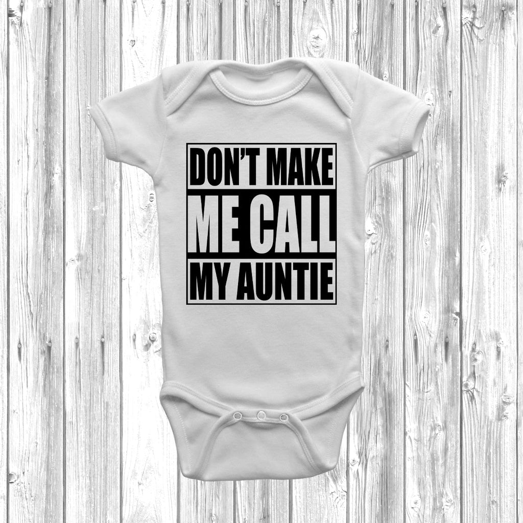 Get trendy with Don't Make Me Call My Auntie Baby Grow - Baby Grow available at DizzyKitten. Grab yours for £7.95 today!