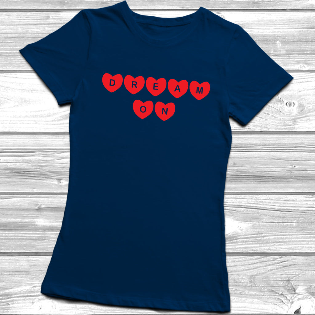 Get trendy with Dream On T-Shirt - T-Shirt available at DizzyKitten. Grab yours for £11.45 today!
