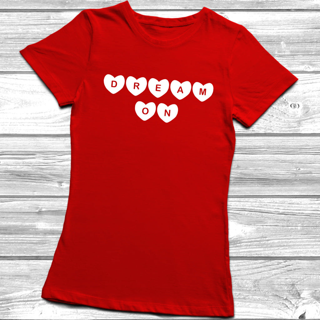 Get trendy with Dream On T-Shirt - T-Shirt available at DizzyKitten. Grab yours for £11.45 today!