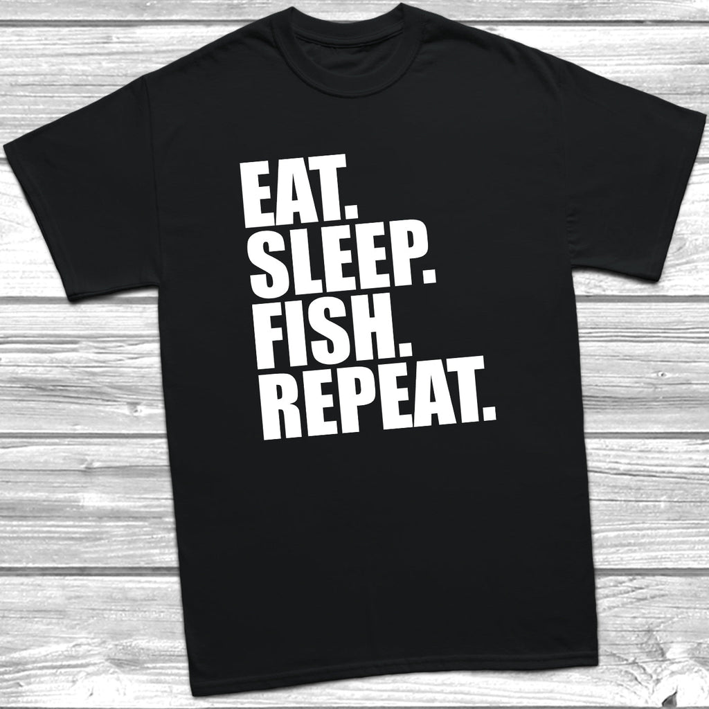 Get trendy with Eat Sleep Fish Repeat T-Shirt - T-Shirt available at DizzyKitten. Grab yours for £9.49 today!