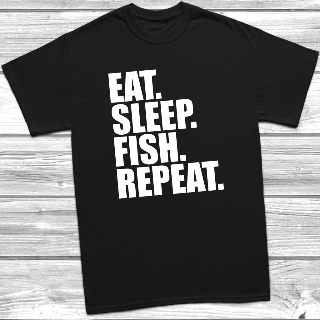 Get trendy with Eat Sleep Fish Repeat T-Shirt - T-Shirt available at DizzyKitten. Grab yours for £8.99 today!