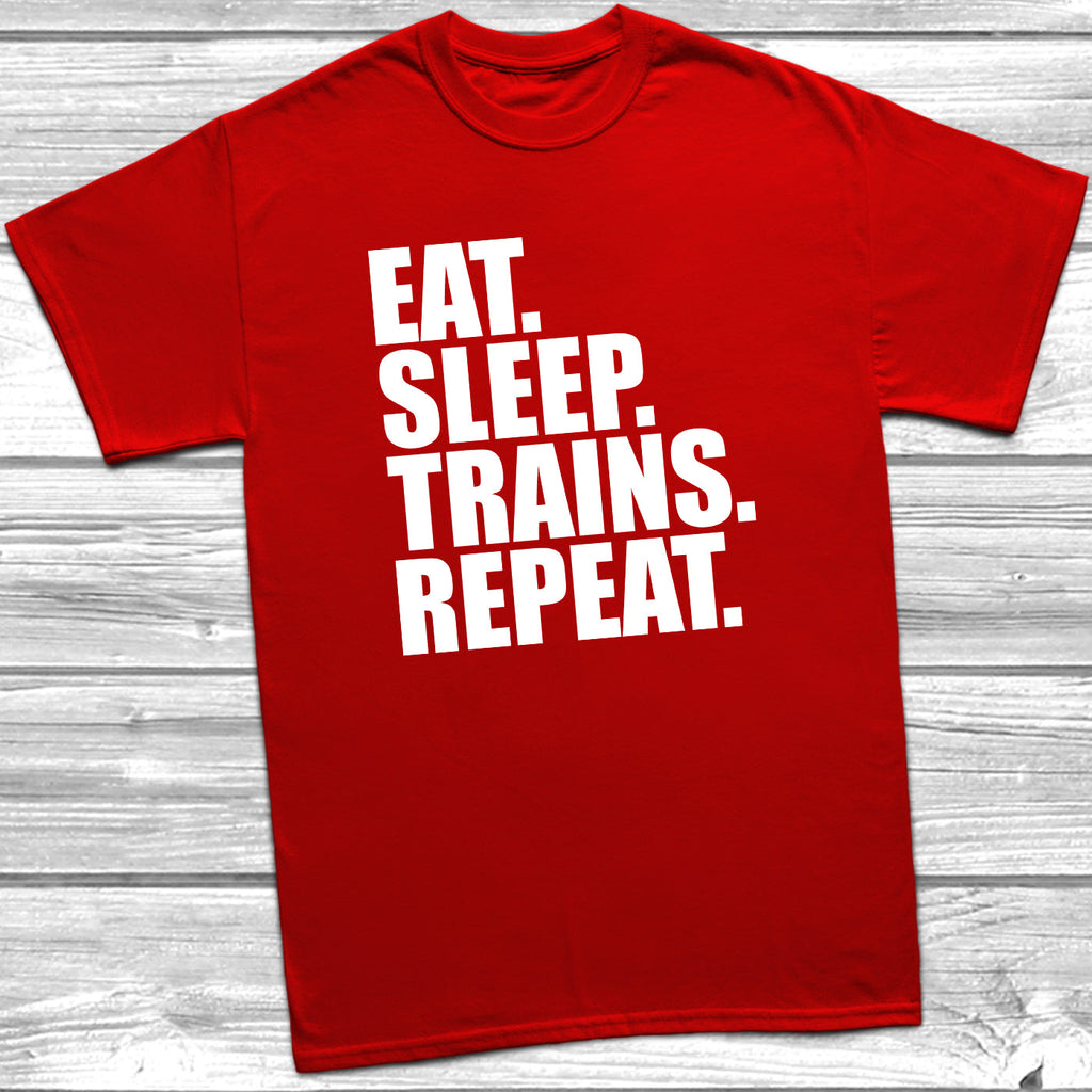 Get trendy with Eat Sleep Trains Repeat T-Shirt - T-Shirt available at DizzyKitten. Grab yours for £9.49 today!