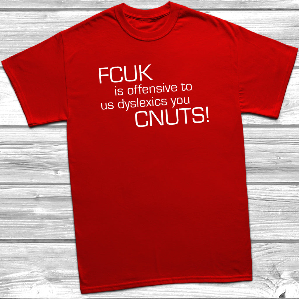 Get trendy with FCUK Is Offensive To Dyslexics T-Shirt - T-Shirt available at DizzyKitten. Grab yours for £8.99 today!