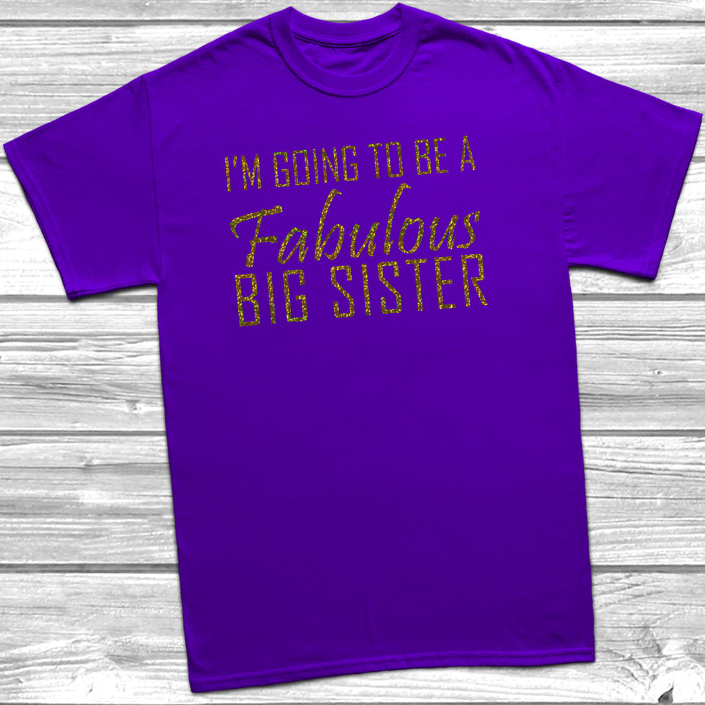 Get trendy with I'm Going To Be A Fabulous Big Sister T-Shirt - T-Shirt available at DizzyKitten. Grab yours for £9.45 today!