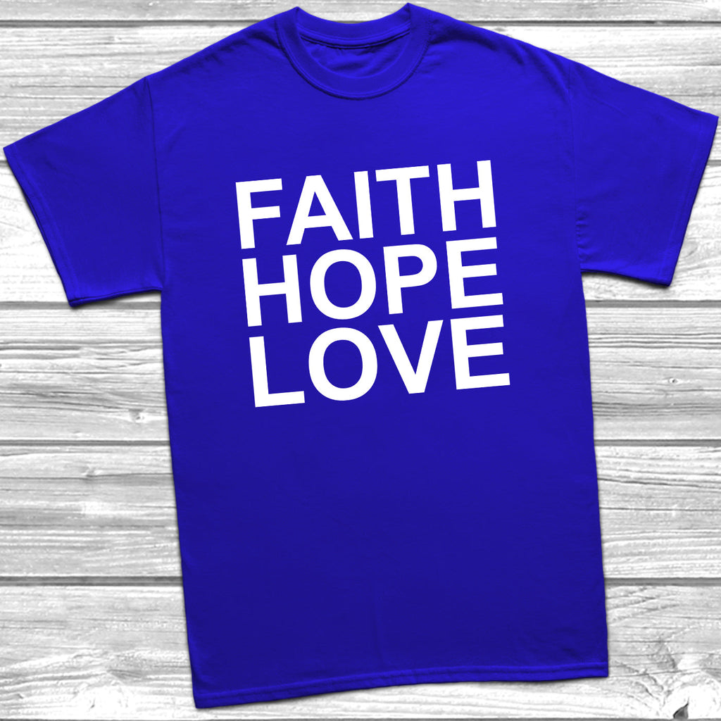 Faith Hope Love T Shirt DizzyKitten
