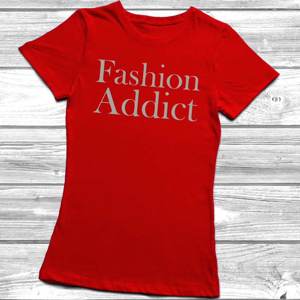 Get trendy with Fashion Addict T-Shirt - T-Shirt available at DizzyKitten. Grab yours for £9.95 today!