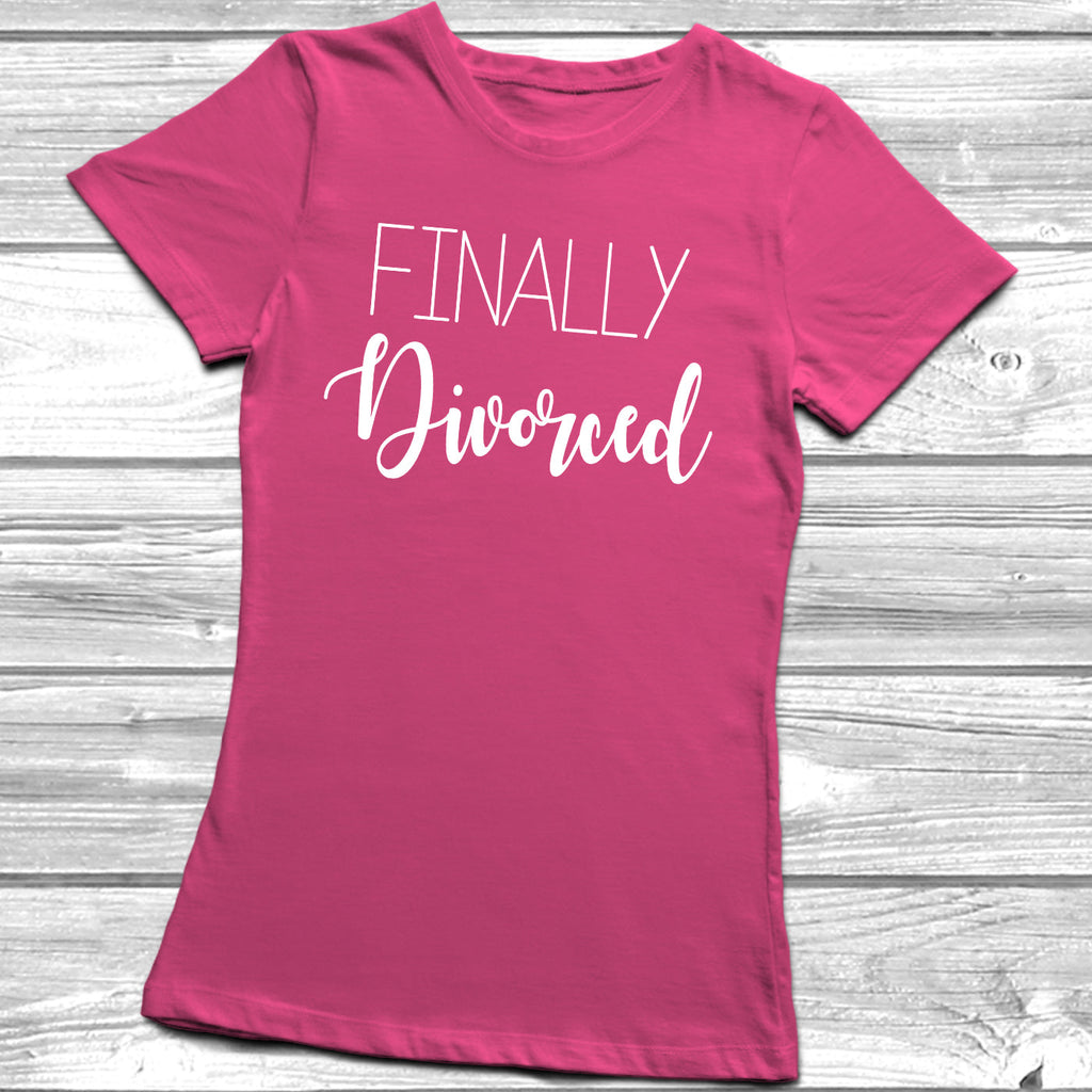 Get trendy with Finally Divorced T-Shirt -  available at DizzyKitten. Grab yours for £9.49 today!