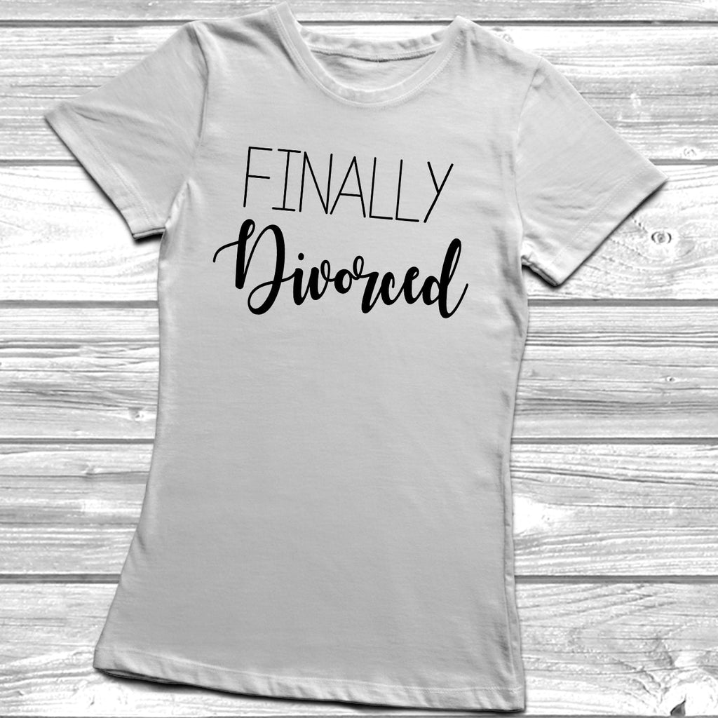 Get trendy with Finally Divorced T-Shirt -  available at DizzyKitten. Grab yours for £8.99 today!