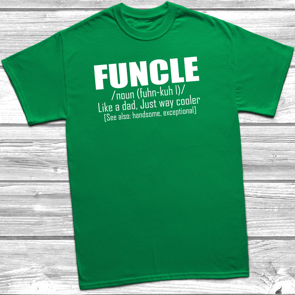 Get trendy with Funcle - Fun Uncle T-Shirt - T-Shirt available at DizzyKitten. Grab yours for £9.95 today!