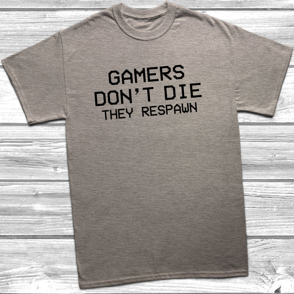 Get trendy with Gamers Don't Die They Respawn T-Shirt - T-Shirt available at DizzyKitten. Grab yours for £9.45 today!