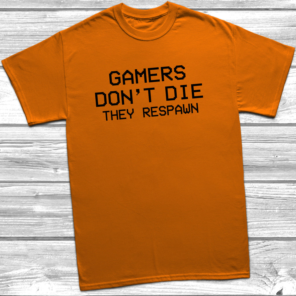 Get trendy with Gamers Don't Die They Respawn T-Shirt - T-Shirt available at DizzyKitten. Grab yours for £9.45 today!