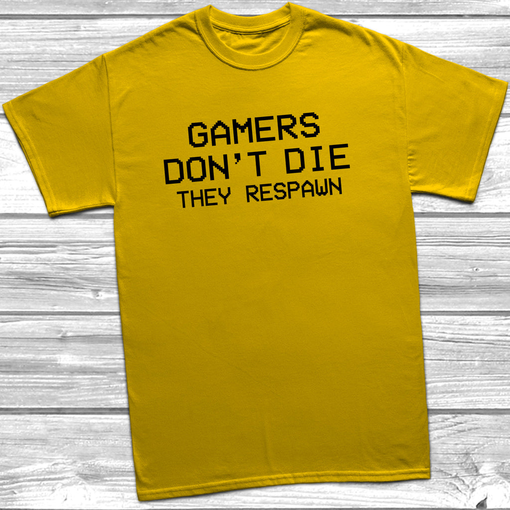 Get trendy with Gamers Don't Die They Respawn T-Shirt - T-Shirt available at DizzyKitten. Grab yours for £9.45 today!