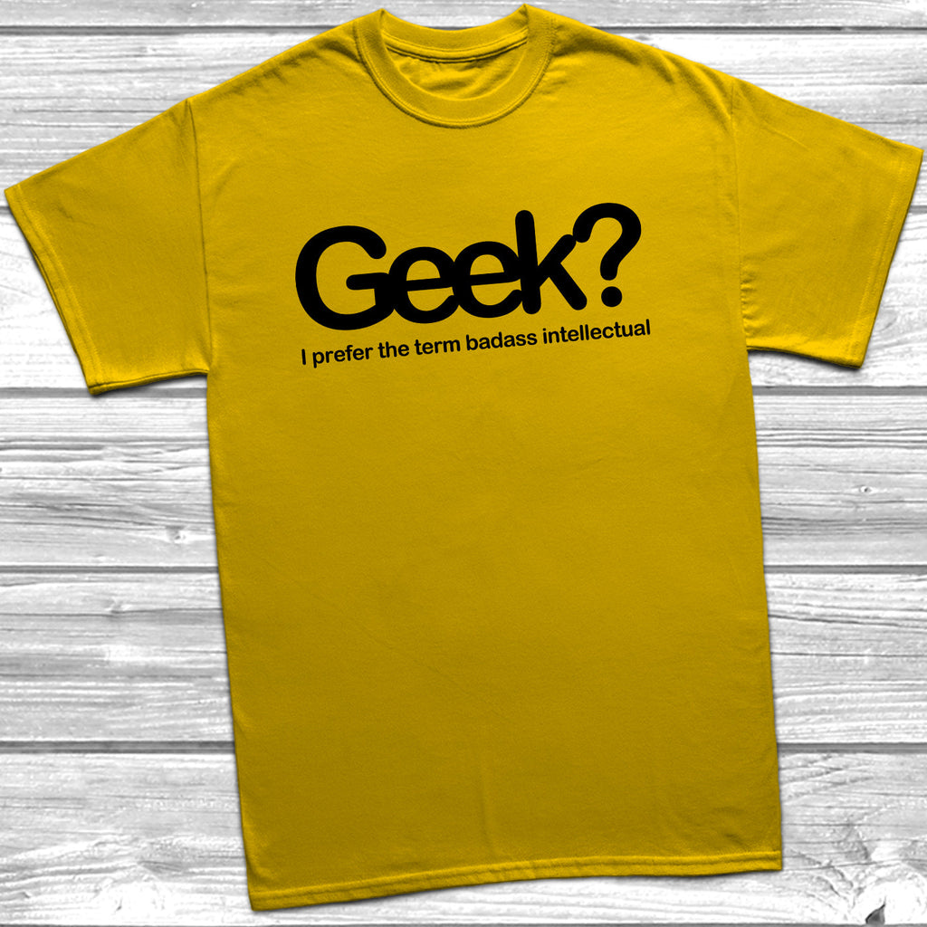 Get trendy with Geek Badass Intellectual T-Shirt - T-Shirt available at DizzyKitten. Grab yours for £9.49 today!