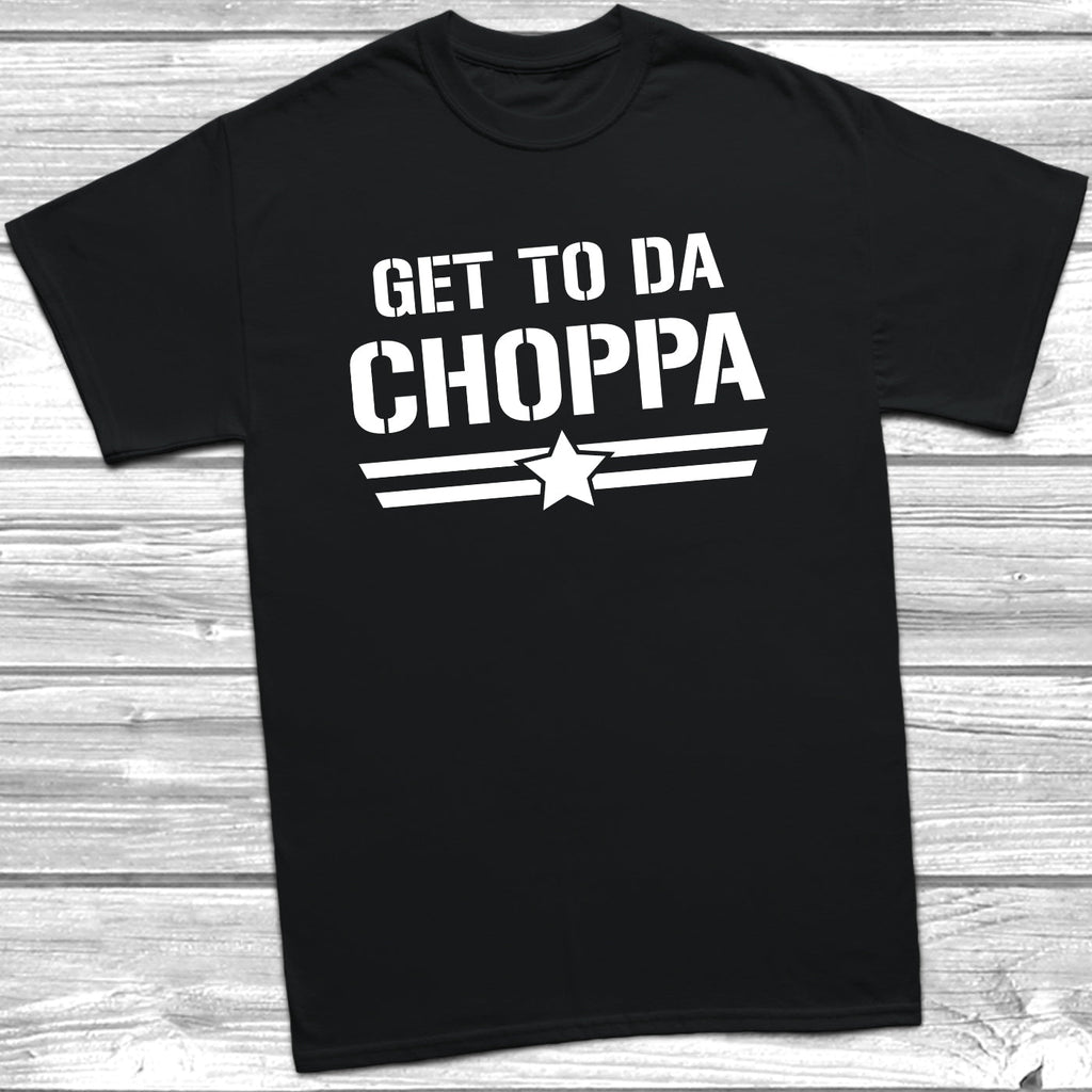 Get trendy with Get To Da Choppa T-Shirt - T-Shirt available at DizzyKitten. Grab yours for £9.49 today!