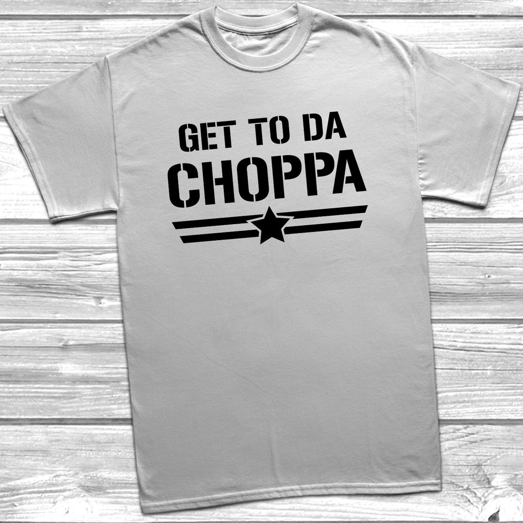 Get trendy with Get To Da Choppa T-Shirt - T-Shirt available at DizzyKitten. Grab yours for £8.99 today!