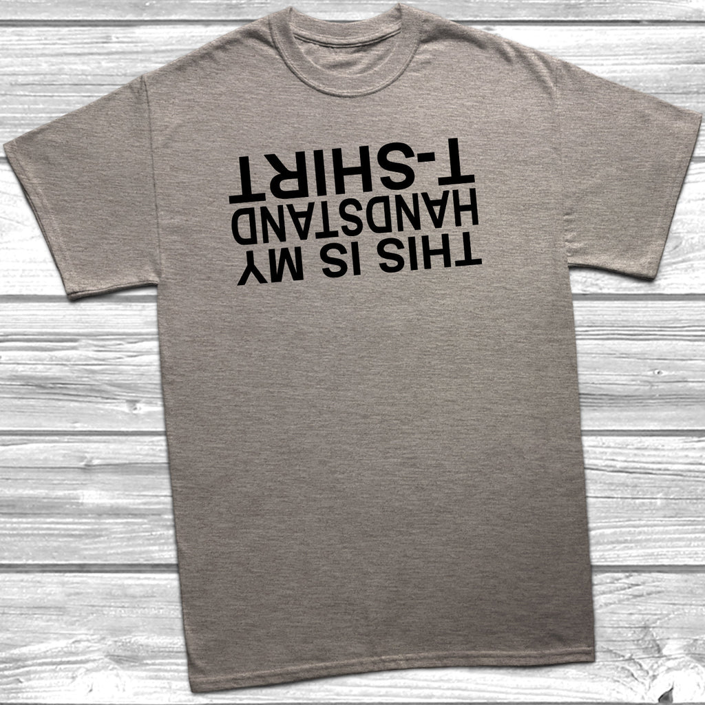 Get trendy with This Is My Handstand T-Shirt - T-Shirt available at DizzyKitten. Grab yours for £8.45 today!