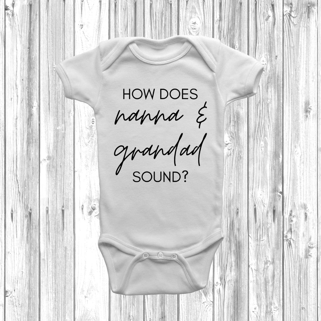 Get trendy with How Does Nanna & Grandad Sound Baby Grow - Baby Grow available at DizzyKitten. Grab yours for £7.95 today!