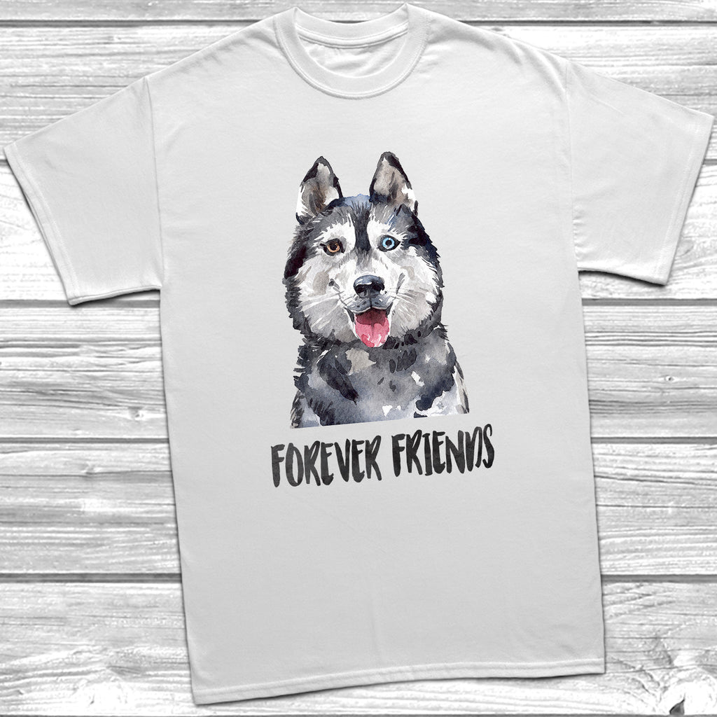 Get trendy with Husky Forever Friends T-Shirt - T-Shirt available at DizzyKitten. Grab yours for £12.45 today!