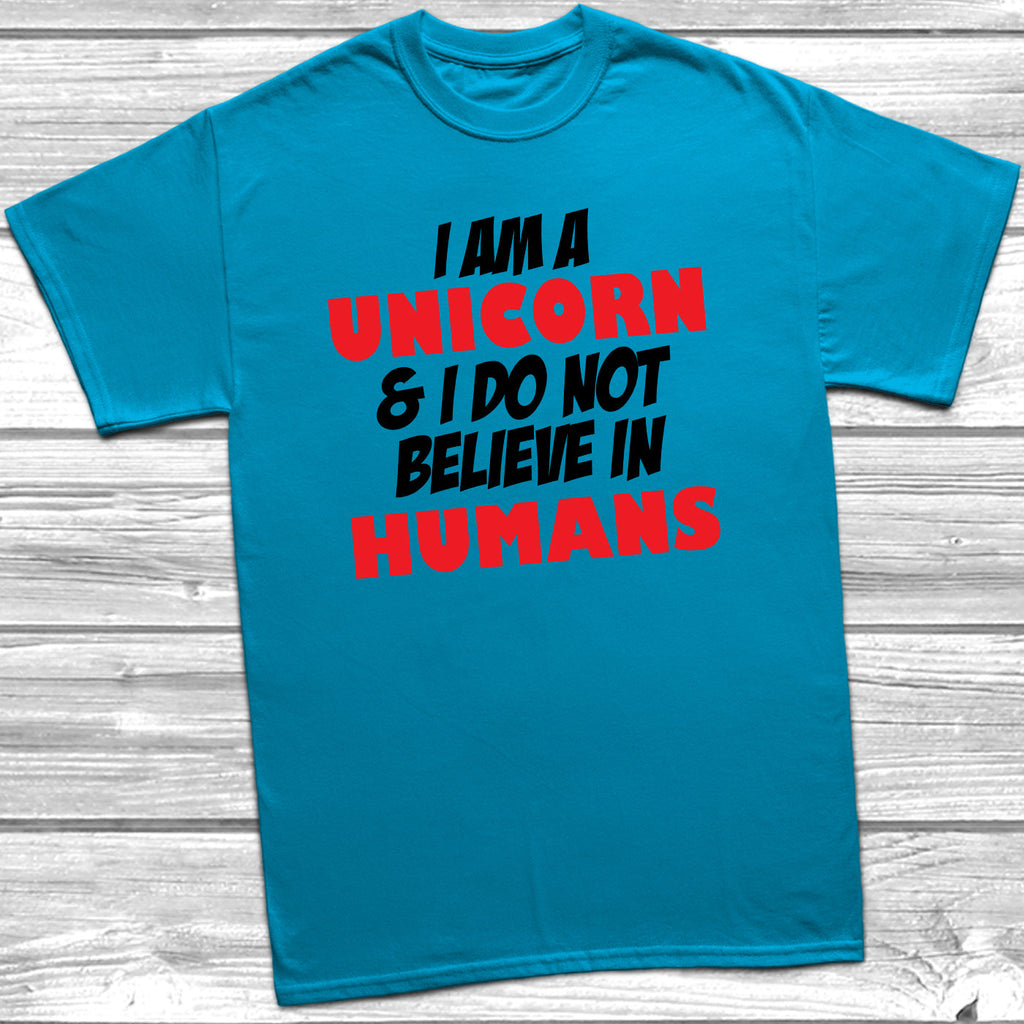 Get trendy with I Am A Unicorn And I Do Not Believe In Humans T-Shirt - T-Shirt available at DizzyKitten. Grab yours for £9.49 today!