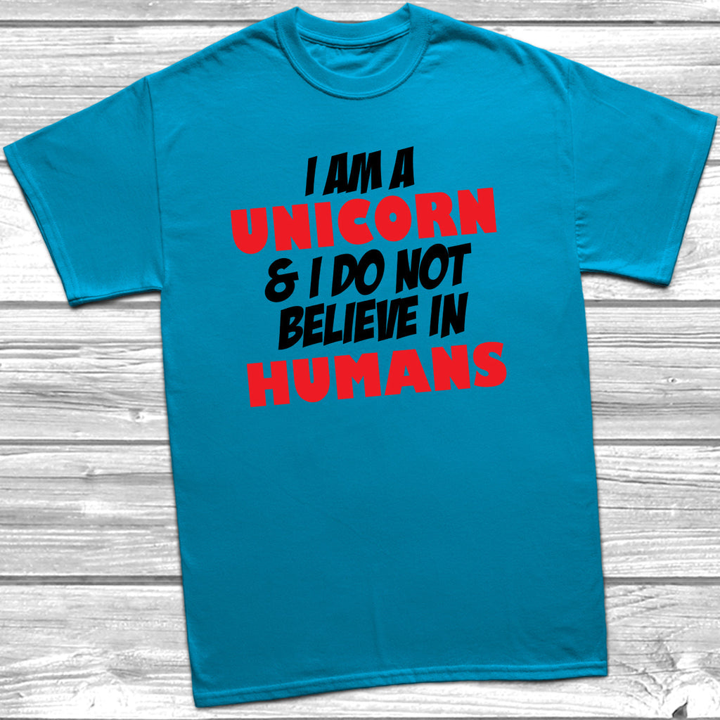 Get trendy with I Am A Unicorn And I Do Not Believe In Humans T-Shirt - T-Shirt available at DizzyKitten. Grab yours for £8.99 today!