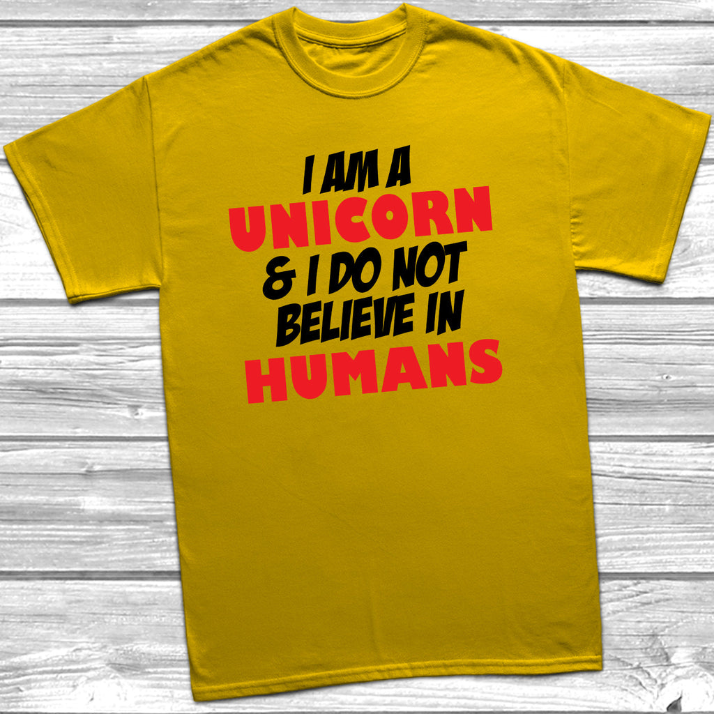 Get trendy with I Am A Unicorn And I Do Not Believe In Humans T-Shirt - T-Shirt available at DizzyKitten. Grab yours for £9.49 today!