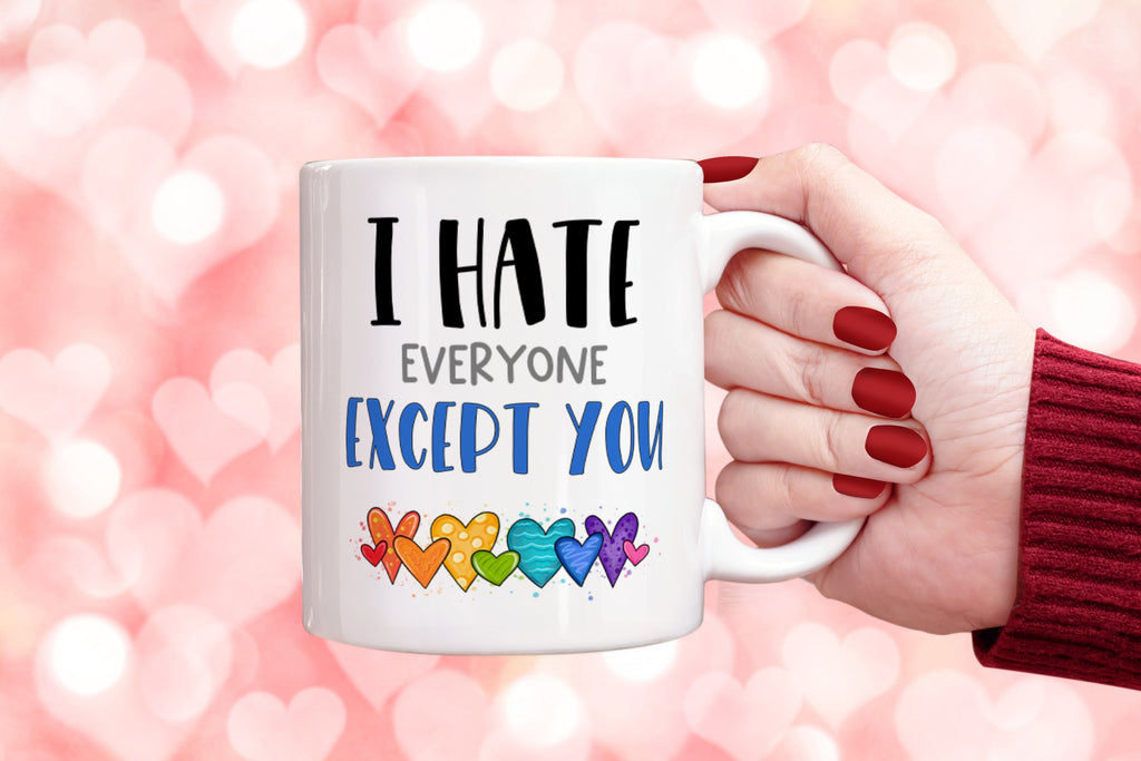 Get trendy with I Hate Everyone Except You Mug - Mug available at DizzyKitten. Grab yours for £8.99 today!