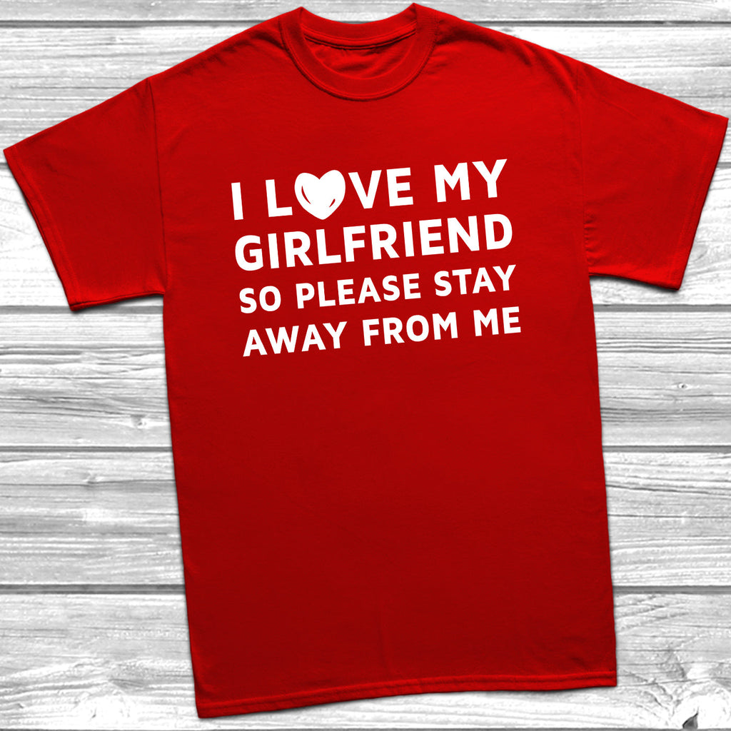 Get trendy with I Love My Girlfriend Stay Away Mens T-Shirt - T-Shirt available at DizzyKitten. Grab yours for £8.99 today!