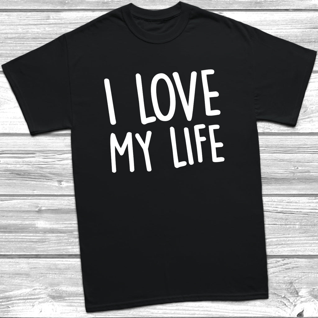 Get trendy with I Love My Life T-Shirt - T-Shirt available at DizzyKitten. Grab yours for £9.49 today!