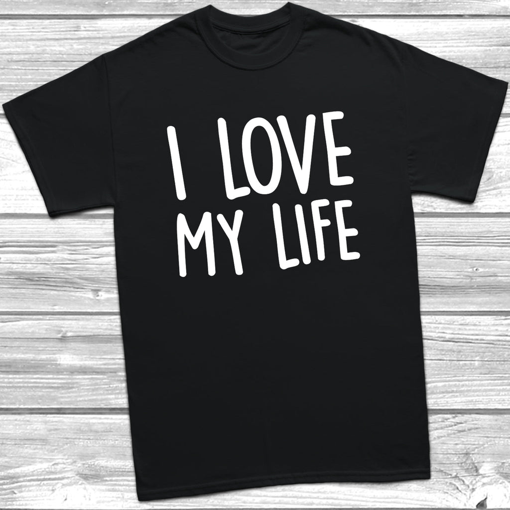 Get trendy with I Love My Life T-Shirt - T-Shirt available at DizzyKitten. Grab yours for £8.99 today!