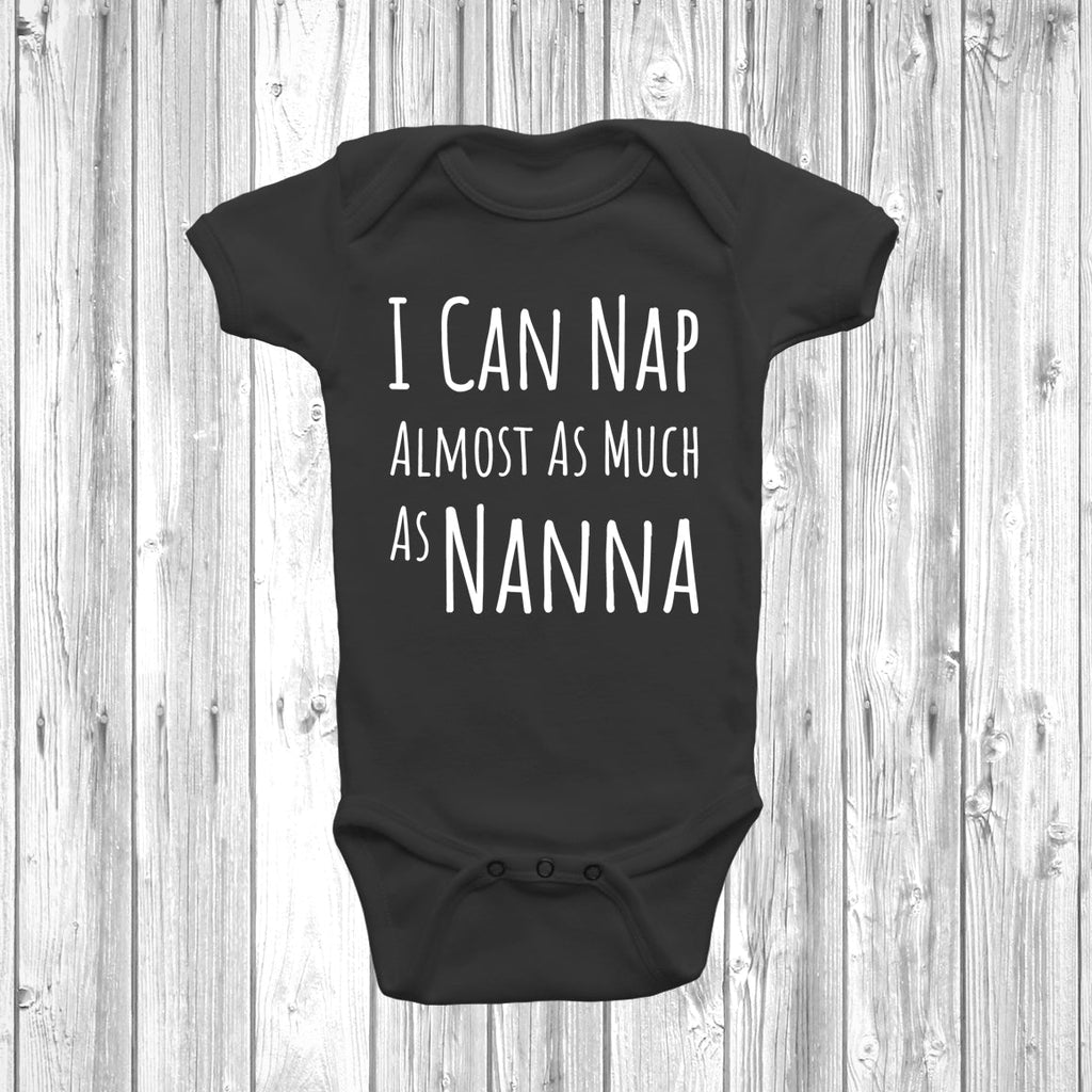 Get trendy with I Can Nap Almost As Much As Nanna Baby Grow -  available at DizzyKitten. Grab yours for £8.45 today!