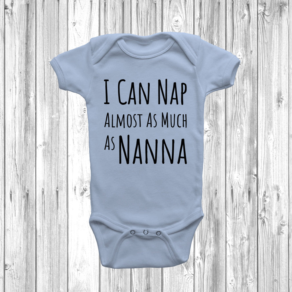 Get trendy with I Can Nap Almost As Much As Nanna Baby Grow -  available at DizzyKitten. Grab yours for £8.45 today!