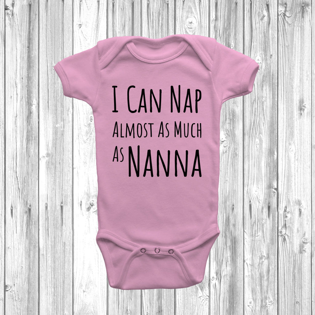 Get trendy with I Can Nap Almost As Much As Nanna Baby Grow -  available at DizzyKitten. Grab yours for £7.95 today!