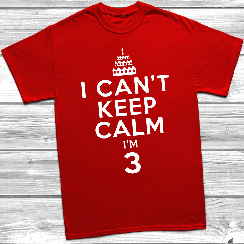 Get trendy with I Can't Keep Calm I'm 3 T-Shirt - T-Shirt available at DizzyKitten. Grab yours for £8.95 today!