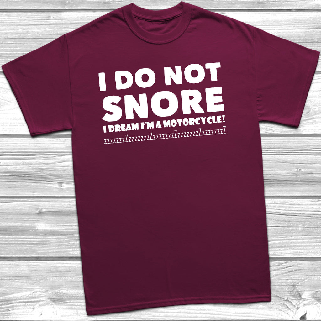 Get trendy with I Do Not Snore I Dream I'm A Motorcycle T-Shirt - T-Shirt available at DizzyKitten. Grab yours for £10.49 today!