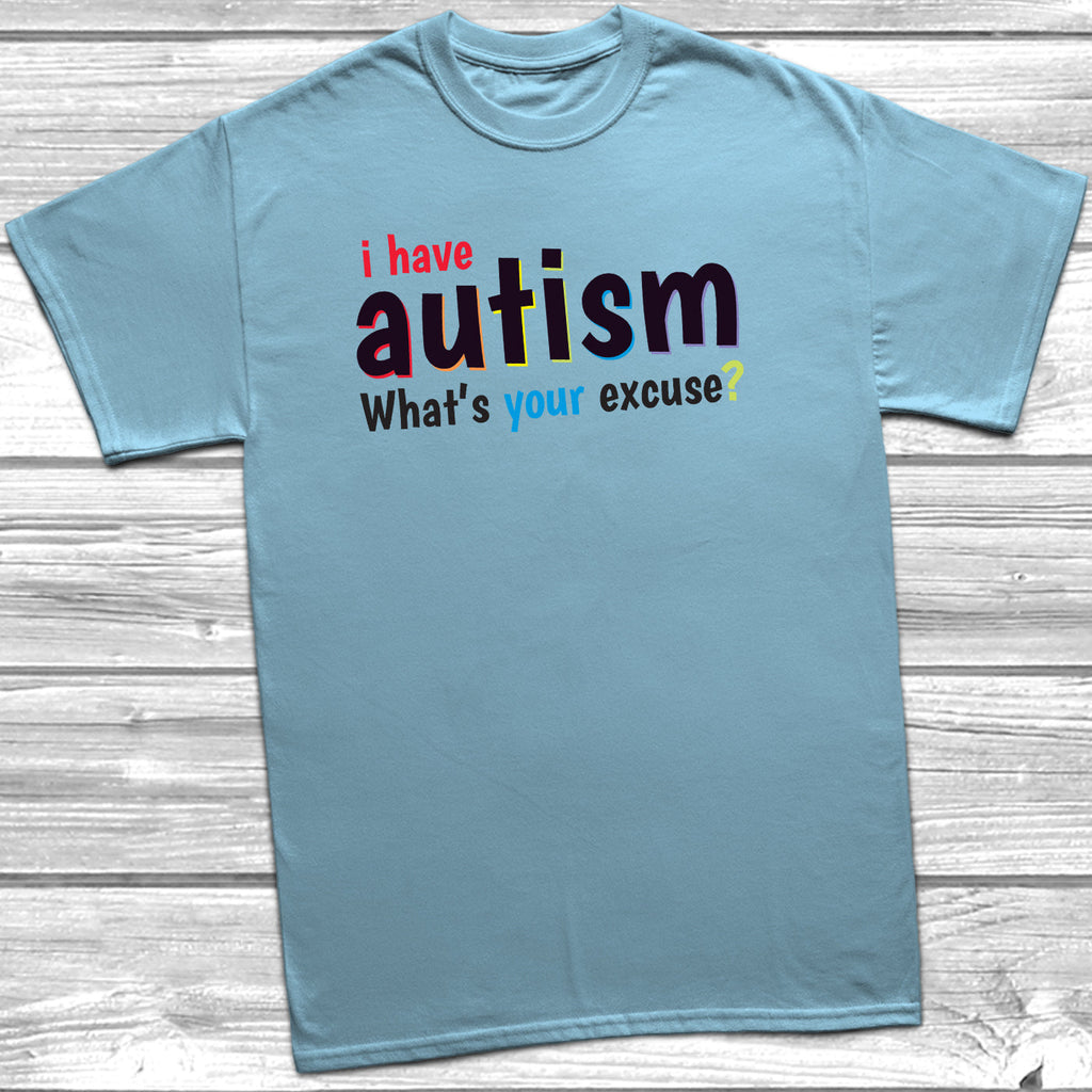 Get trendy with I Have Autism T-Shirt - T-Shirt available at DizzyKitten. Grab yours for £9.45 today!