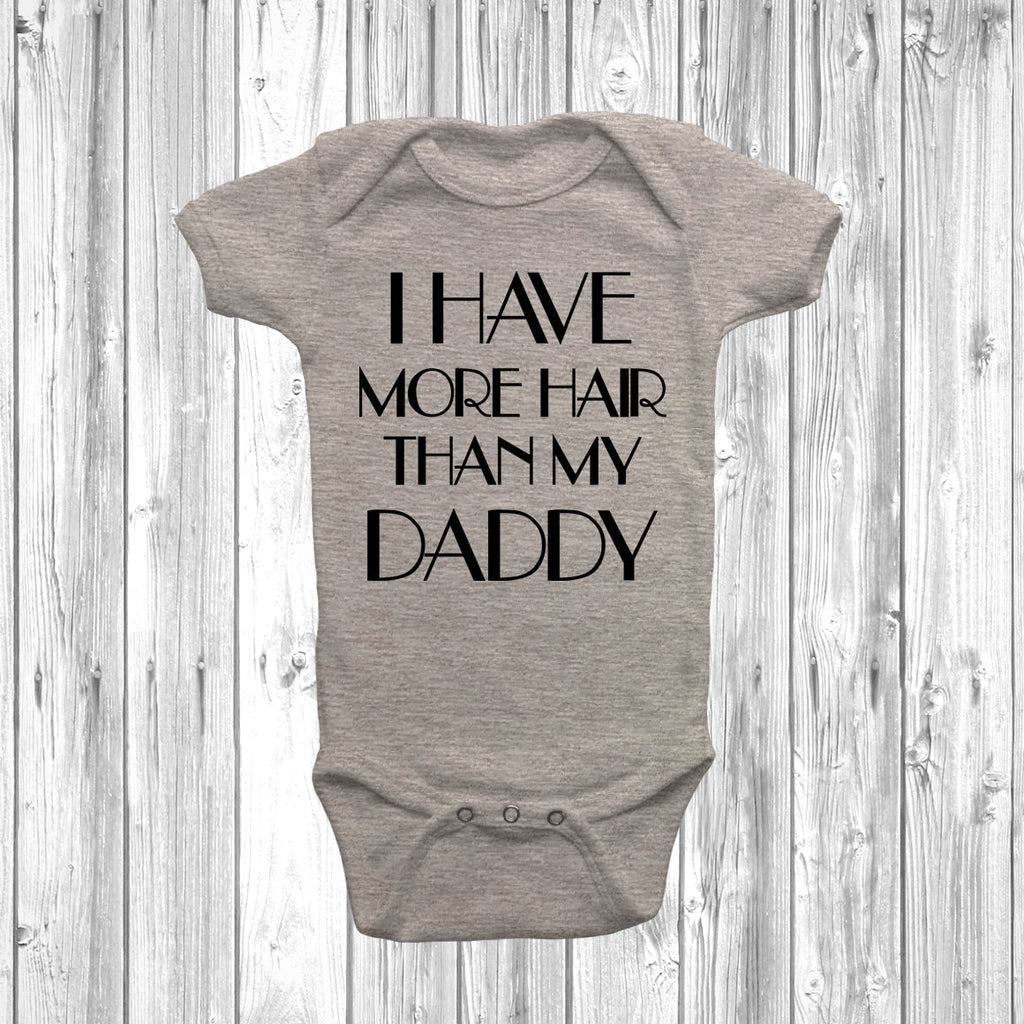 Get trendy with I Have More Hair Than My Daddy Baby Grow - Baby Grow available at DizzyKitten. Grab yours for £8.45 today!