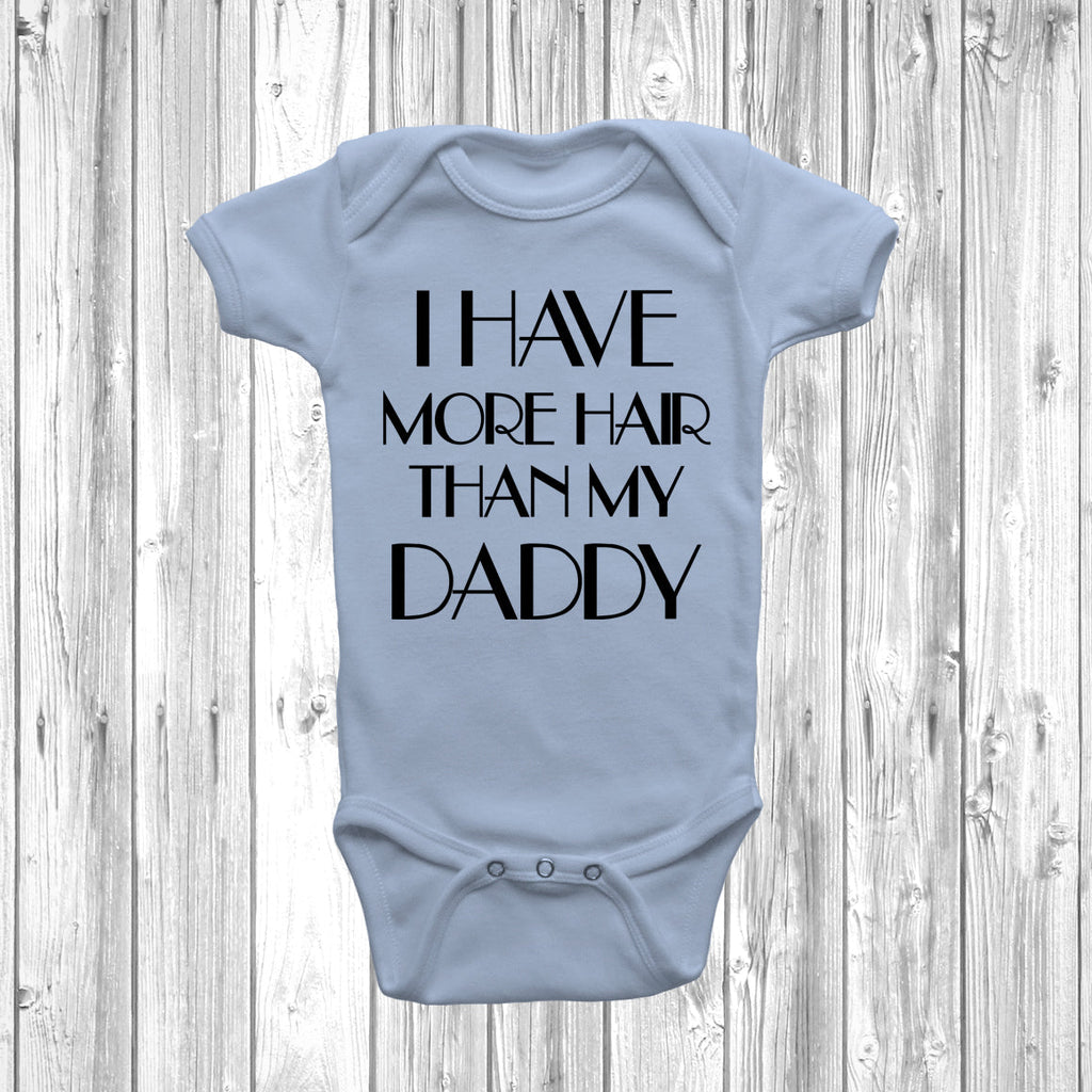 Get trendy with I Have More Hair Than My Daddy Baby Grow - Baby Grow available at DizzyKitten. Grab yours for £8.45 today!