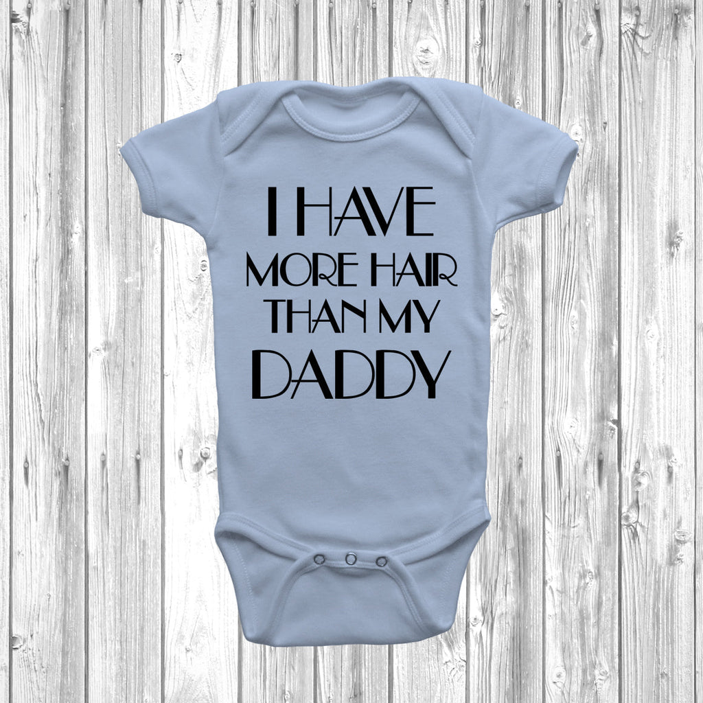 Get trendy with I Have More Hair Than My Daddy Baby Grow - Baby Grow available at DizzyKitten. Grab yours for £7.95 today!