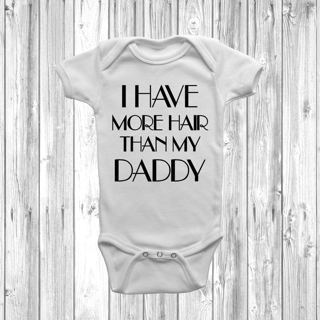 Get trendy with I Have More Hair Than My Daddy Baby Grow - Baby Grow available at DizzyKitten. Grab yours for £7.95 today!