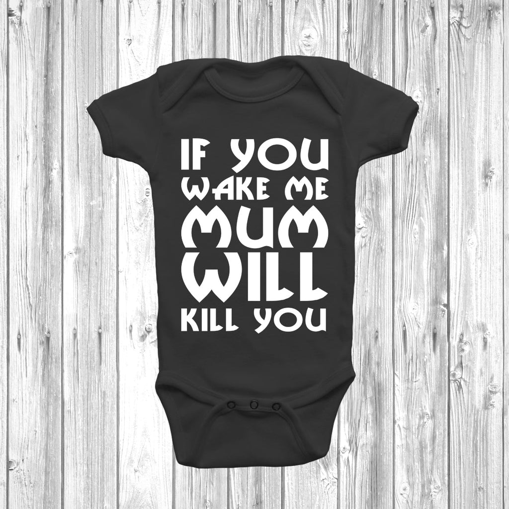 Get trendy with If You Wake Me My Mum Will Kill You Baby Grow - Baby Grow available at DizzyKitten. Grab yours for £7.95 today!