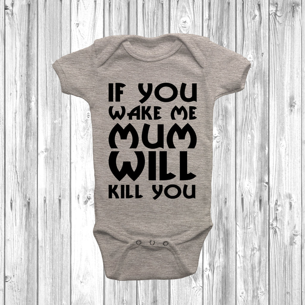 Get trendy with If You Wake Me My Mum Will Kill You Baby Grow - Baby Grow available at DizzyKitten. Grab yours for £8.45 today!
