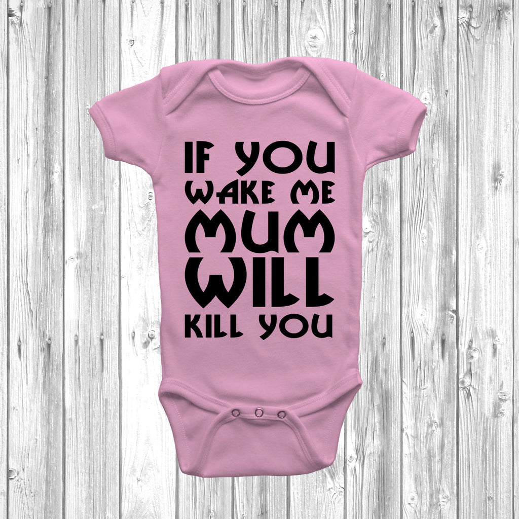 Get trendy with If You Wake Me My Mum Will Kill You Baby Grow - Baby Grow available at DizzyKitten. Grab yours for £8.45 today!