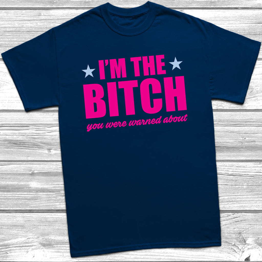 Get trendy with I'm The Bitch You Were Warned About T-Shirt - T-Shirt available at DizzyKitten. Grab yours for £9.95 today!