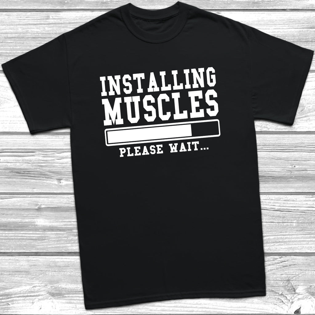 Get trendy with Installing Muscles T-Shirt - T-Shirt available at DizzyKitten. Grab yours for £9.49 today!