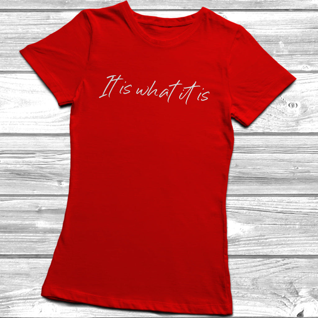Get trendy with It Is What It Is T-Shirt - T-Shirt available at DizzyKitten. Grab yours for £9.49 today!